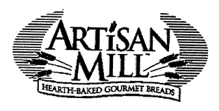 ARTISAN MILL HEARTH-BAKED GOURMET BREADS