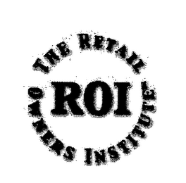 ROI THE RETAIL OWNERS INSTITUTE