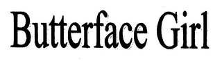 BUTTERFACE GIRL