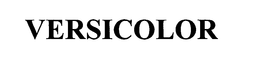 VERSICOLOR