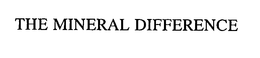 THE MINERAL DIFFERENCE