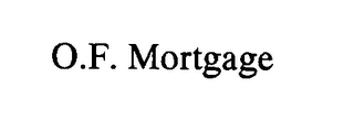 O.F. MORTGAGE