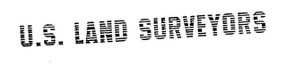U.S. LAND SURVEYORS