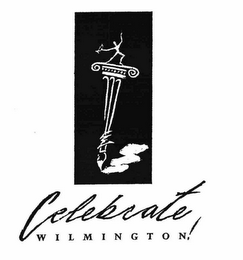 CELEBRATE WILMINGTON!