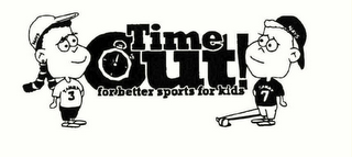 TIME OUT! FOR BETTER SPORTS FOR KIDS NAYS TAMMY 3 SAMMY 7