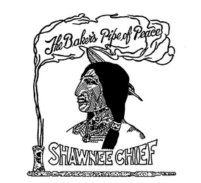 THE BAKER'S PIPE OF PEACE SHAWNEE CHIEF