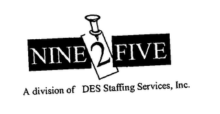 NINE2FIVE A DIVISION OF DES STAFFING SERVICES, INC.