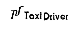 TD TAXI DRIVER