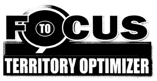 FOCUS TO TERRITORY OPTIMIZER