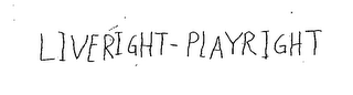 LIVERIGHT - PLAYRIGHT