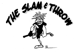 THE SLAM & THROW