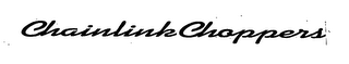 CHAINLINK CHOPPERS