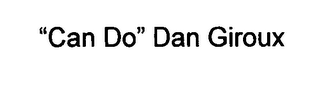 "CAN DO" DAN GIROUX