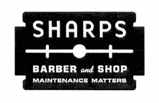 SHARPS BARBER AND SHOP MAINTENANCE MATTERS