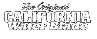 THE ORIGINAL CALIFORNIA WATER BLADE