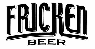 FRICKEN BEER