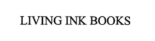 LIVING INK BOOKS