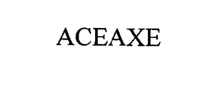 ACEAXE