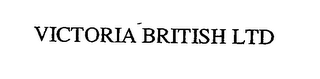 VICTORIA BRITISH LTD