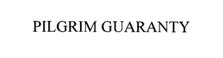 PILGRIM GUARANTY