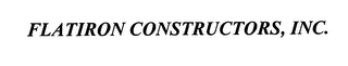 FLATIRON CONSTRUCTORS, INC.