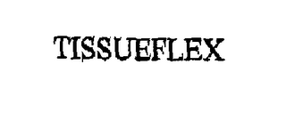 TISSUEFLEX