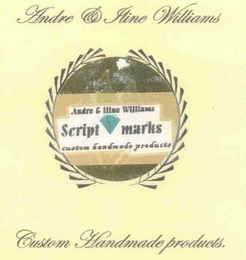 ANDRE & ILINE WILLIAMS SCRIPT MARKS CUSTOM HANDMADE PRODUCTS