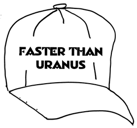 FASTER THAN URANUS