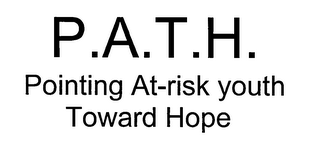 P.A.T.H.  POINTING AT-RISK YOUTH TOWARD HOPE