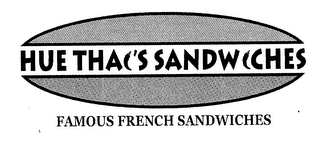 HUE THAI'S SANDWICHES FAMOUS FRENCH SANDWICHES