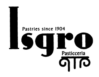 ISGRO PASTICCERIA PASTRIES SINCE 1904