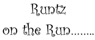 RUNTZ ON THE RUN........