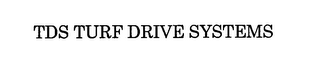 TDS TURF DRIVE SYSTEMS