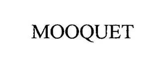 MOOQUET