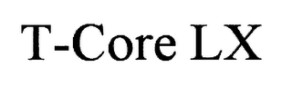 T-CORE LX