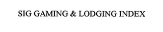 SIG GAMING & LODGING INDEX