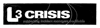 L3 CRISIS SUPPORTING INCIDENT MANAGERS WORLDWIDE