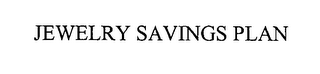 JEWELRY SAVINGS PLAN