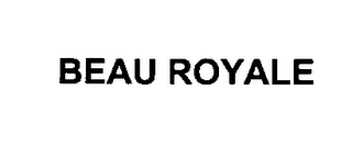 BEAU ROYALE