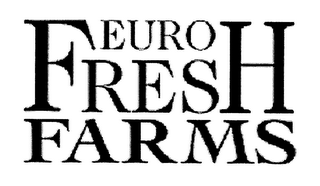 EURO FRESH FARMS