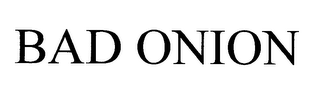 BAD ONION