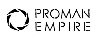 PROMAN EMPIRE