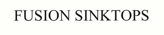 FUSION SINKTOPS