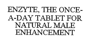 ENZYTE, THE ONCE-A-DAY TABLET FOR NATURAL MALE ENHANCEMENT