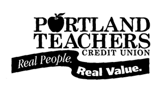 PORTLAND TEACHER CREDIT UNION REAL PEOPLE. REAL VALUE.