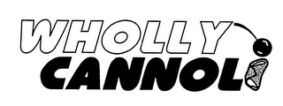 WHOLLY CANNOLI