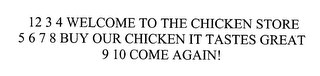 12 3 4 WELCOME TO THE CHICKEN STORE 5 6 7 8 BUY OUR CHICKEN IT TASTES GREAT 9 10 COME AGAIN!