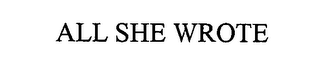 ALL SHE WROTE