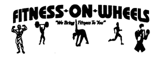 FITNESS ON WHEELS "WE BRING FITNESS TO YOU"