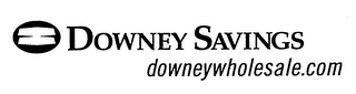 DOWNEY SAVINGS DOWNEYWHOLESALE.COM